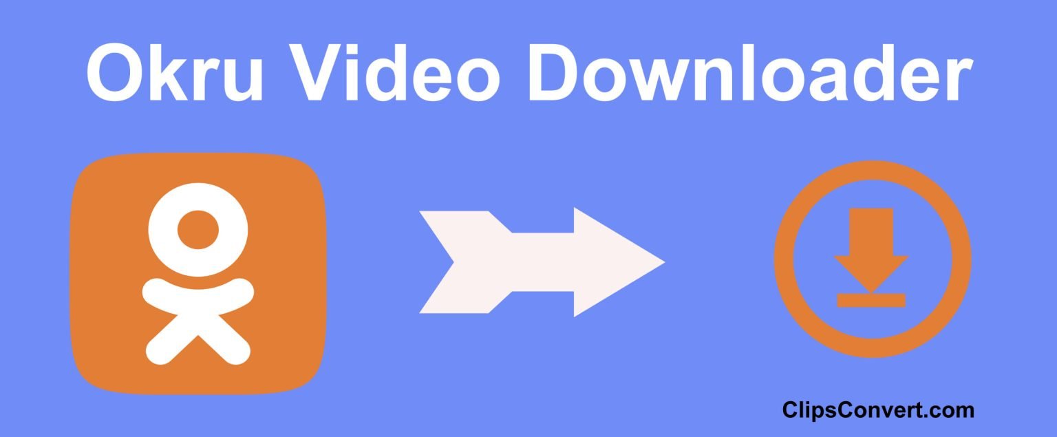 Okru Video Downloader - Clips Convert